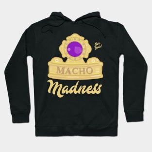 Macho King Madness Hoodie